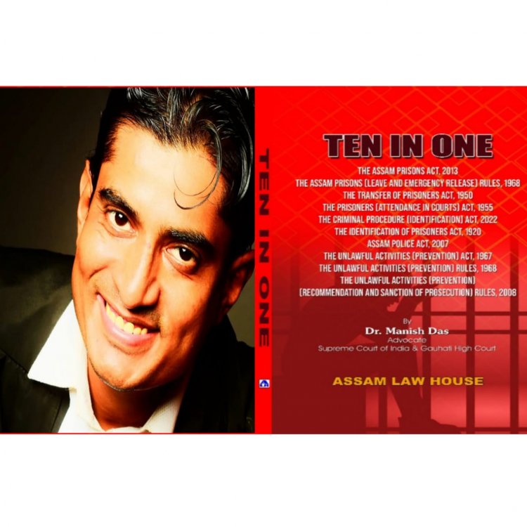 10 Law Acts in 1 book: Ten in One - 10 in 1 a Unique Book by World Record Holder Advocate Author Dr Manish Das released by Jailor , Dibrugarh